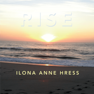 Rise CD by Ilona Anne Hress